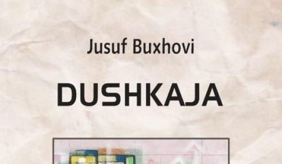 Dushkaja-një vepër brilante letrare, rrëfim përmes romanit mbi sjelljet shoqëror të deformuara