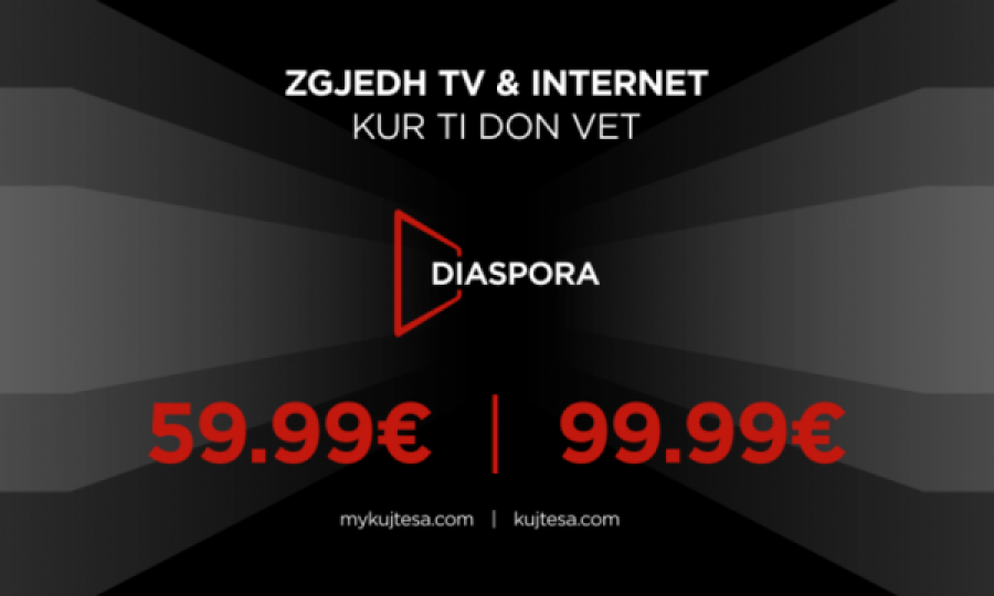 Zgjedh TV e Internet kur ti do vetë, me Pakon Diaspora nga Kujtesa