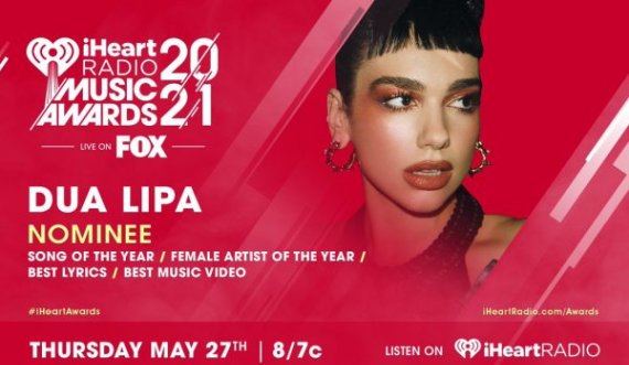 Publikohet lista e plotë e nominimeve në “iHeartRadio Music Awards 2021”: Dua Lipa kryeson