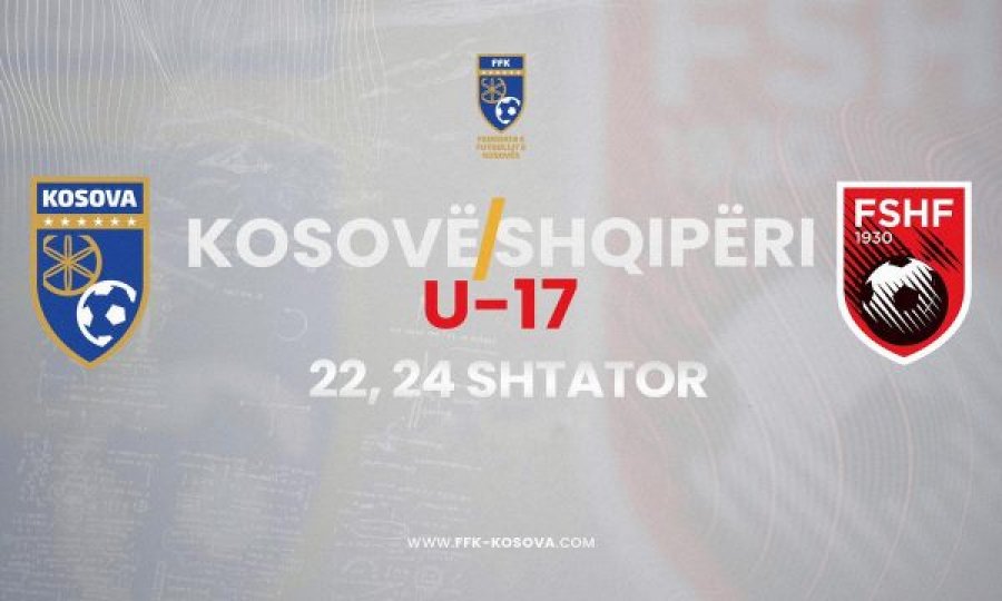 Kosova U17 i aranzhon dy miqësore me Shqipërinë U17