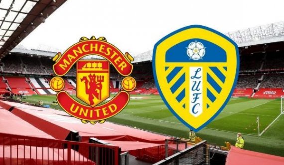 Manchester United vs Leeds United, më shumë se një ndeshje