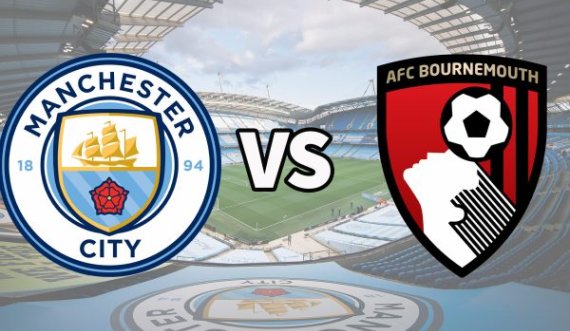 Manchester City-Bournemouth, formacionet zyrtare
