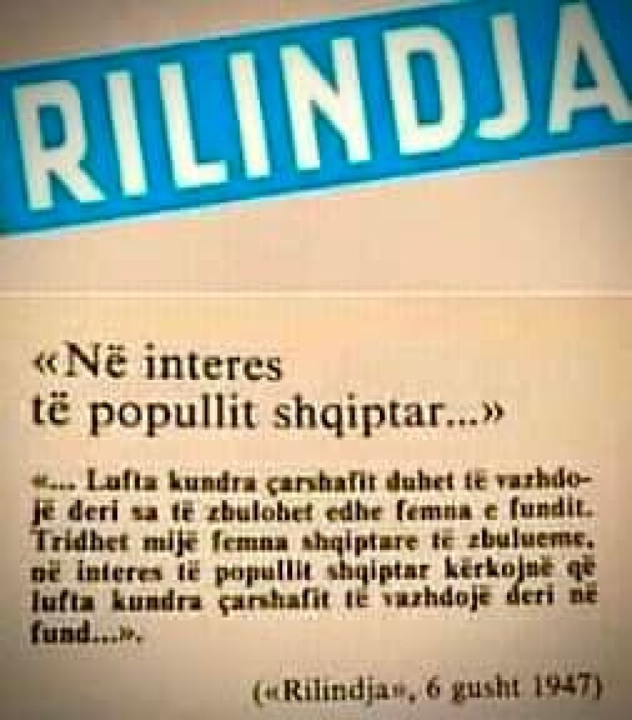 “Lufta kundër çarçafit të vazhdojë derisa të zbulohet femra e fundit”, shkrimi i Rilindjes i vitit 1947 që u aktualizua