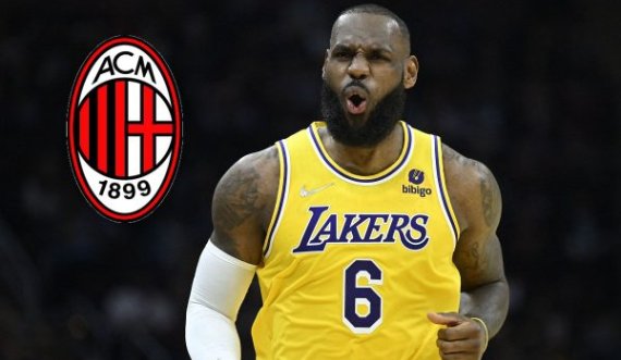 Milani do të jetë edhe i LeBron Jamesit