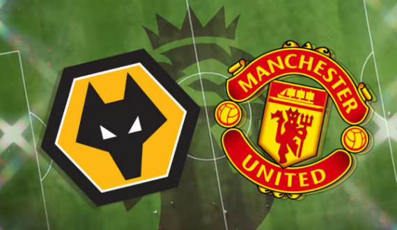 Wolves – Man United, publikohen formacionet zyrtare