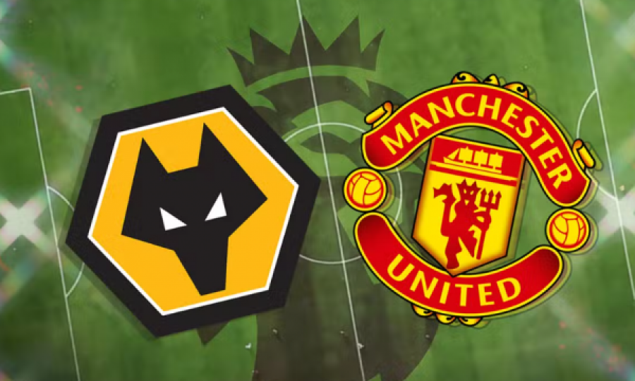 Wolves – Man United, publikohen formacionet zyrtare