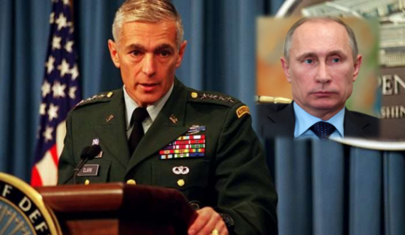 Wesley Clark: Nëse sulmon, Putini do të bëhej kriminel lufte e Rusia shtet mashtrues