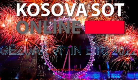 KOSOVA SOT ONLINE: Gëzuar Vitin e Ri 2022 me shëndet e mbarësi