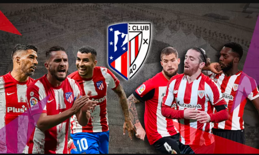 Sot gjysmëfinalja e dytë e Super Kupës së Spanjës, formacionet Atletico Madrid – Athletic Bilbao