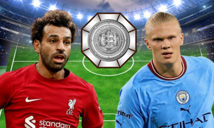 Liverpool – Man City, formacionet e mundshme për finalen e Community Shield