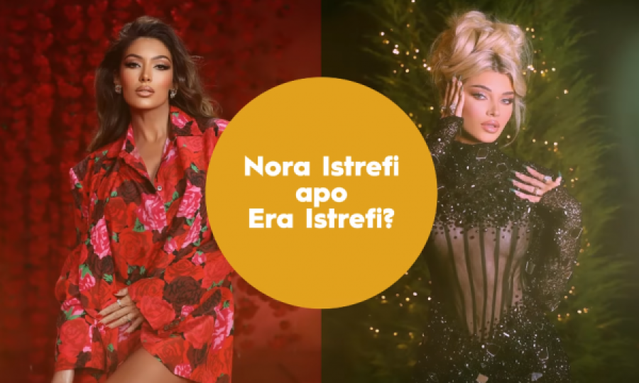 Nora Istrefi apo Era Istrefi? Robert Berisha zgjedh pa hezitim