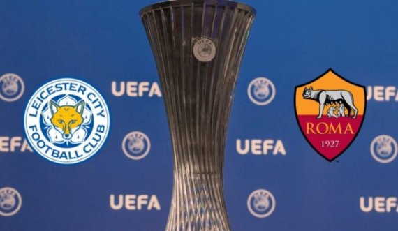 Ndeshjet gjysmëfinale në Ligën e Konferencës: Roma dhe Leicesteri gjobiten nga UEFA