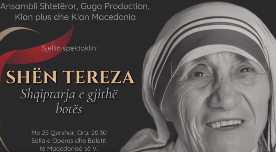 Ansambli kombëtar shqiptar në RMV sjell spektaklin 'SHËN TEREZA- shqiptarja e gjithë botës'