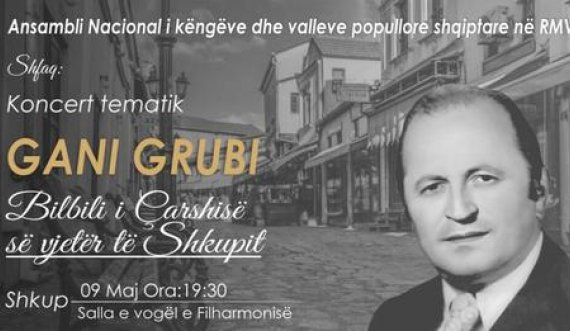 Ansambli Nacional i Këngëve e Valleve Popullore Shqiptare në RMV me koncert dedikuar Gani Grubit