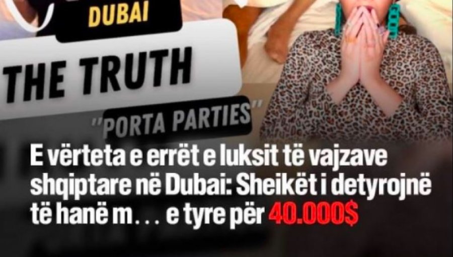 Detaje: Ja si vajzat shqiptare detyrohen të përmbushin fantazitë sek*suale të sheikëve në Dubai