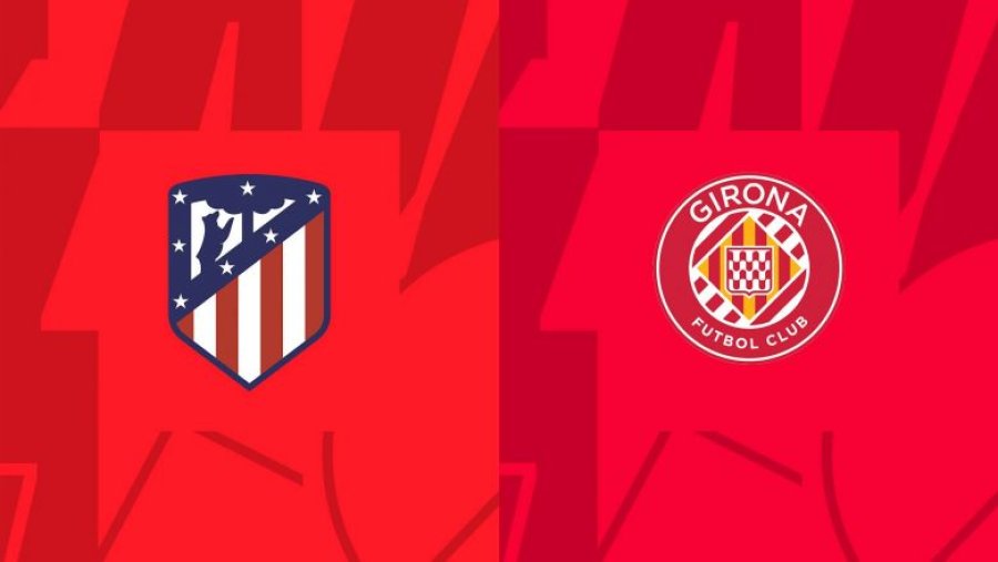 Atletico Madridi kërkon pikët e plota ndaj Gironës – formacionet bazë