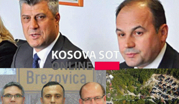 Tre gjykatës, vëllezërit e Hashim Thaçit dhe Enver Hoxhaj pronarë të villave të sekuestruara në Brezovicë