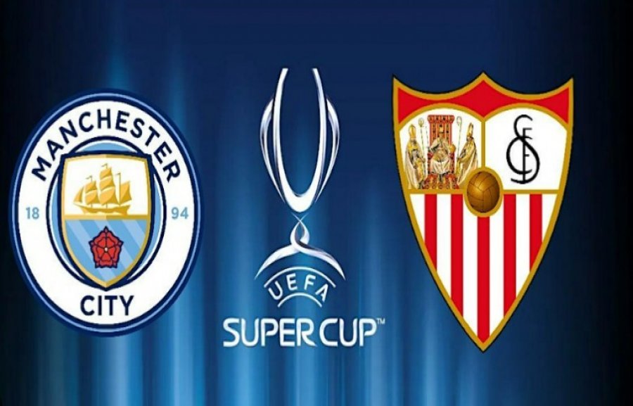 Man City-Sevilla përballen sonte në Superkupën e Evropës