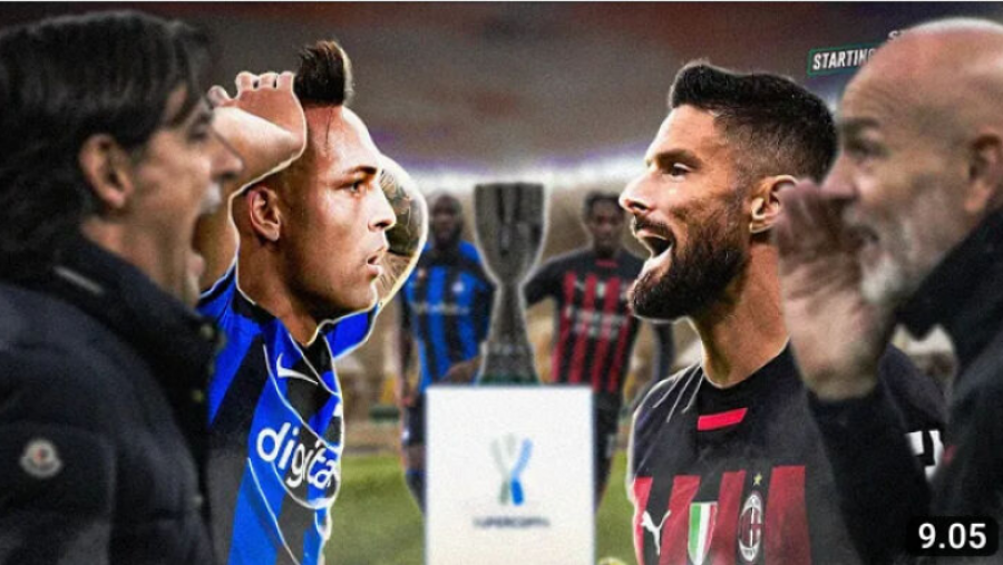Sonte dueli Milan – Inter: Formacionet e mundshme dhe parashikim për Superkupën e Italisë
