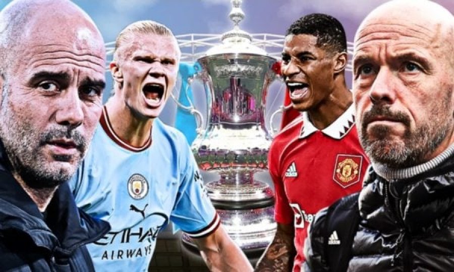 Sot luhet finalja e Kupës FA,  përballen Man City dhe Man United