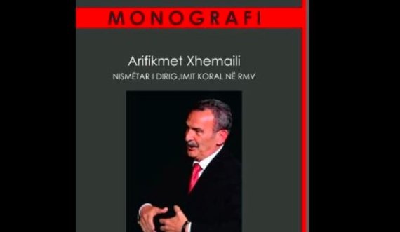 Besiana Mehmedi publikon monografinë  'Arifikmet Xhemaili- nismëtar i dirigjimit koral në RMV' 