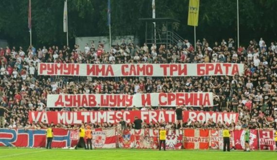 Tifozët serbë falënderojnë rumunët për mesazhin ndaj Kosovës: Faleminderit vëllezër rumunë