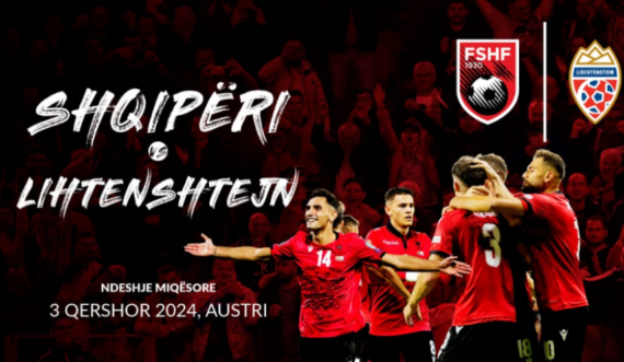  Shqipëria ndeshje miqësore  me Lihtenshtejnin para Kampionatit Evropian