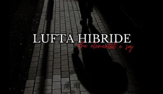 Lufta Hibride dhe elementet e saj në sfidat e Republikës se Kosovës