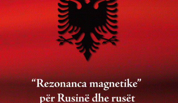 'Rezonanca magnetike' për Rusinë dhe rusët nga Eshref Ymeri 