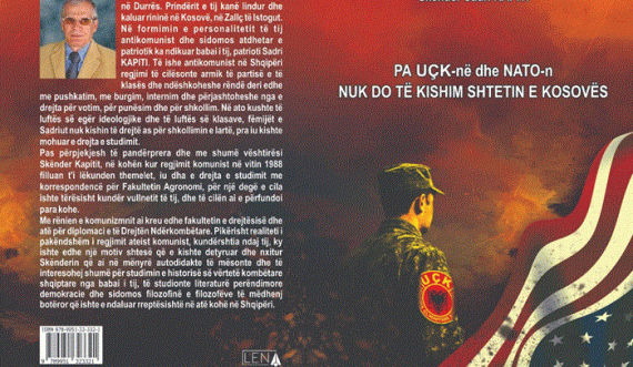 PËR LIBBRIN E SKËNDER SADRI KAPITIT: PA UÇK-NË DHE NATO-N NUK DO KISHIM SHTETIN E KOSOVËS
