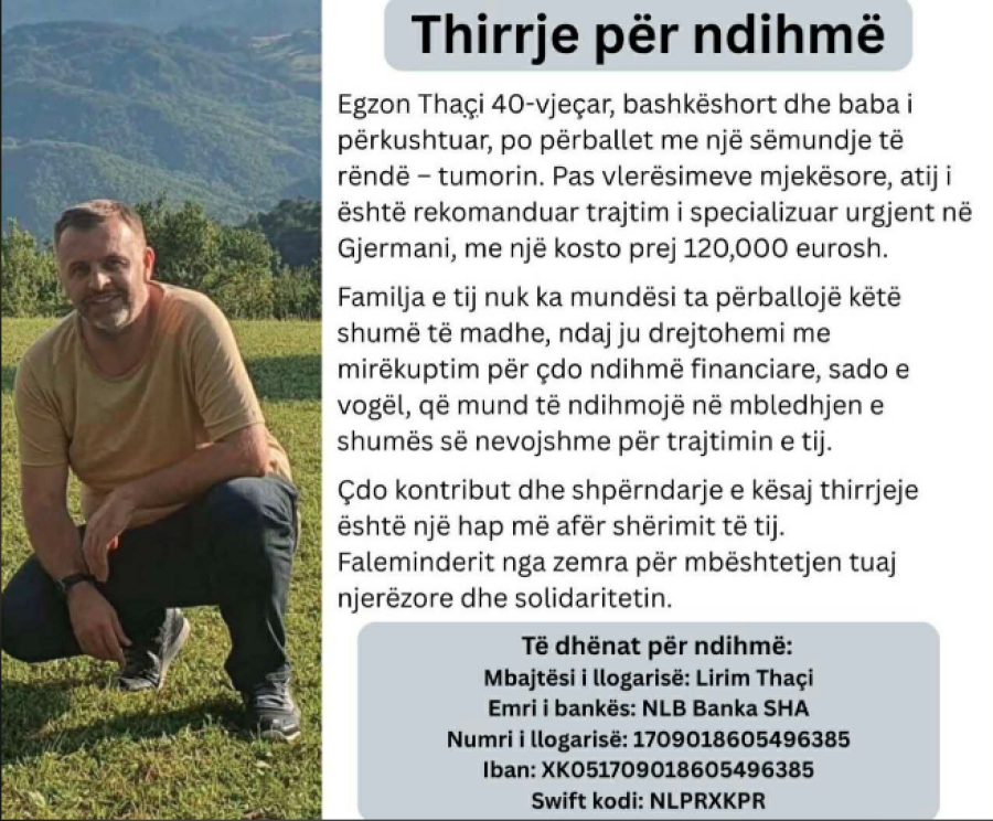 Egzon Thaçi ka nevojë për ndihmën tuaj për shërim jashtë vendit